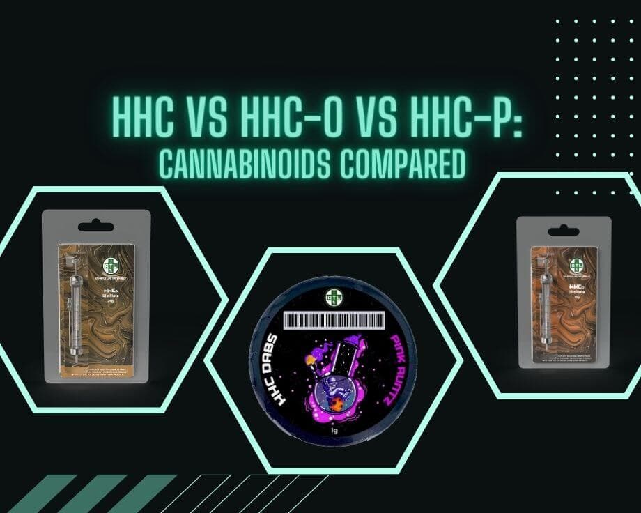 HHC vs HHC-O vs HHC-P: Cannabinoids Compared